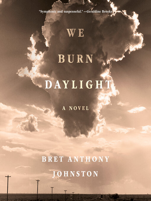 Title details for We Burn Daylight by Bret Anthony Johnston - Available